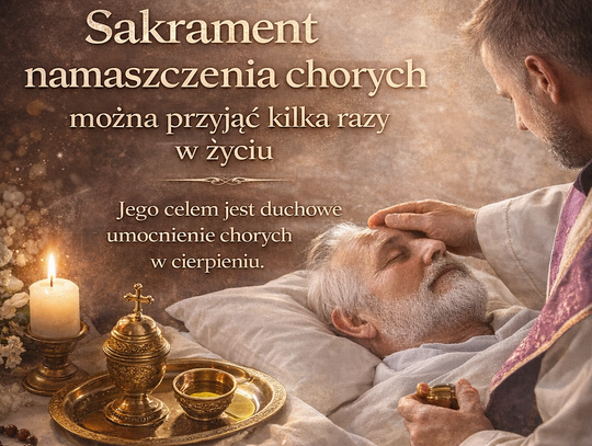 Sakrament namaszczenia chorych można przyjąć kilka razy w życiu