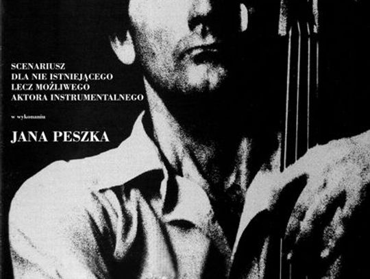 „Scenariusz dla nie istniejącego lecz możliwego aktora instrumentalnego” – monodram Jana Peszka