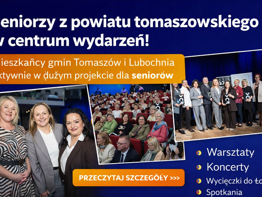 Seniorzy z Tomaszowa i Lubochni wśród wybranych gmin w Łódzkiem. Czeka ich bogaty program wydarzeń