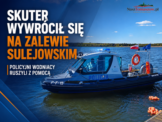 Skuter wywrócił się na Zalewie Sulejowskim. Policyjni wodniacy ruszyli z pomocą
