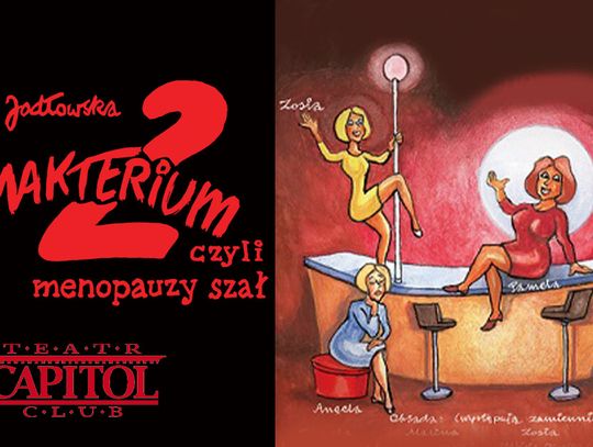 Spektakl „Klimakterium 2 czyli menopauzy szał!