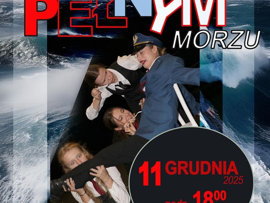 Spektakl pt. „Na pełnym morzu” w PCAS-ie Spektakl pt. „Na pełnym morzu” w PCAS-ie