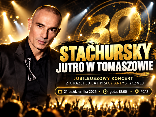 Stachursky jutro w Tomaszowie. Jubileuszowy koncert z okazji 30 lat pracy artystycznej