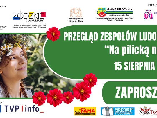 Stowarzyszenie Step by Step zaprasza na Przegląd Zespołów Ludowych   "Na pilicką nutę..."!