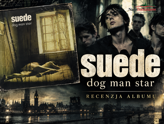 Suede – „Dog Man Star”. Piękno na krawędzi obłędu. Kiedy miłość pachnie benzyną, a gwiazdy spadają w londyńskie rynsztoki