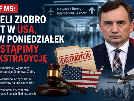 Szef MS: jeżeli Ziobro jest w USA, to w poniedziałek wystąpimy o ekstradycję (krótka)