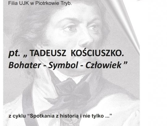 TADEUSZ KOŚCIUSZKO. Bohater - Symbol - Człowiek