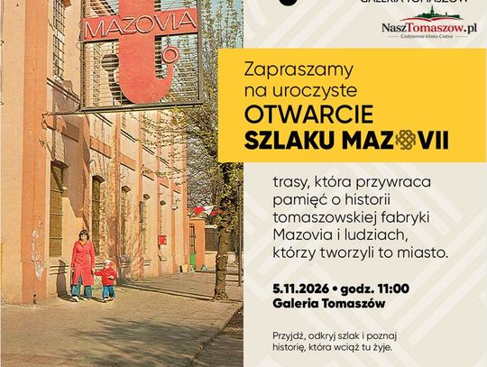 Tam, gdzie pracowały tysiące tomaszowian, historia znów przemówi. Otwarcie Szlaku Mazovii już 5 listopada