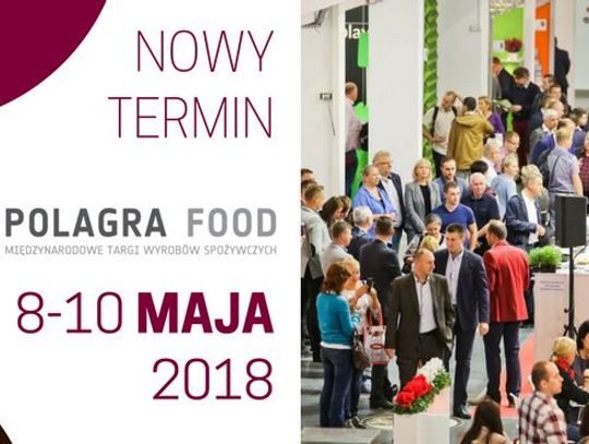 Termin zgłoszenia na targi Polagra Food 2018 przedłużony