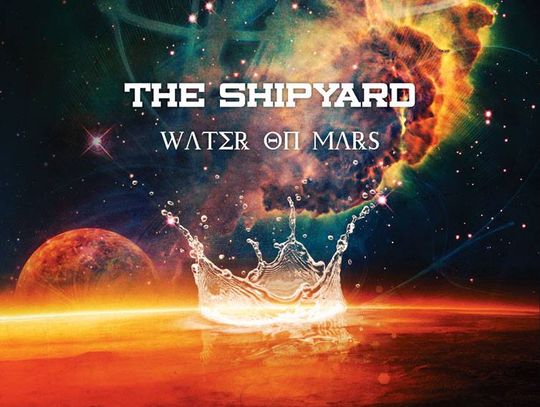 THE SHIPYARD – WATER ON MARS