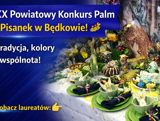 Tradycja, kolory i wspólnota. XX Powiatowy Konkurs Palm i Pisanek w Będkowie za nami