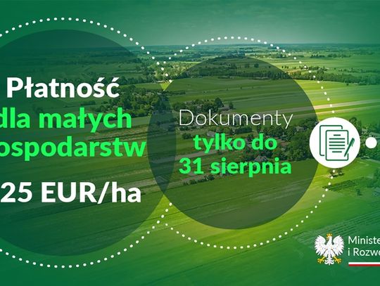 Tylko do końca sierpnia można zgłaszać żądanie przyznania płatności dla małych gospodarstw