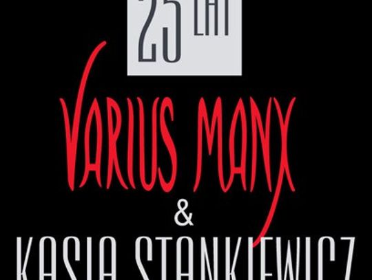 VARIUS MANX i KASIA STANKIEWICZ - koncert na jubileusz