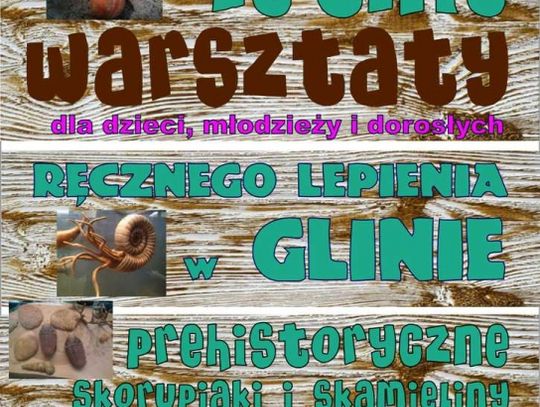Warsztaty ręcznego lepienia w glinie pn. „Prehistoryczne skorupiaki i skamieliny”