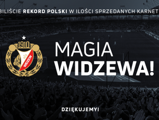 Widzew poprawia swój rekord Polski w ilości sprzedanych karnetów.