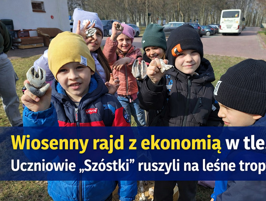 Wiosenny rajd z ekonomią w tle. Uczniowie „Szóstki” ruszyli na leśne tropy Wiosenny rajd z ekonomią w tle. Uczniowie „Szóstki” ruszyli na leśne tropy