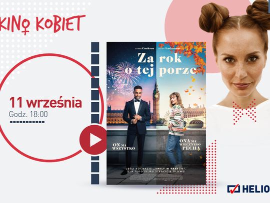 Wrześniowe Kino Kobiet w Heliosie z komedią: „Za rok o tej porze”