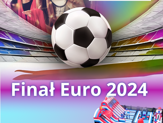 WYJĄTKOWA STREFA KIBICA PODCZAS FINAŁU EURO 2024