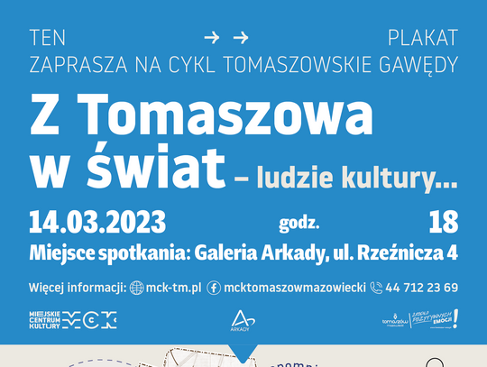 "Z Tomaszowa w świat - ludzie kultury"