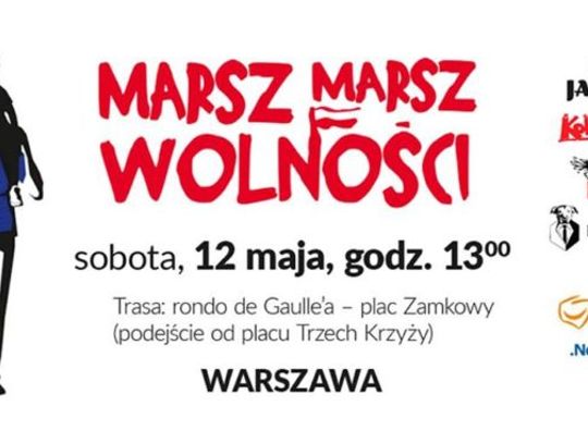 Zapraszamy chętnych na 12 maja na Marsz Wolności do Warszawy