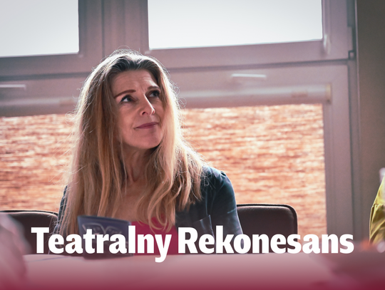 Zapraszamy na spotkanie: Teatralny rekonensans