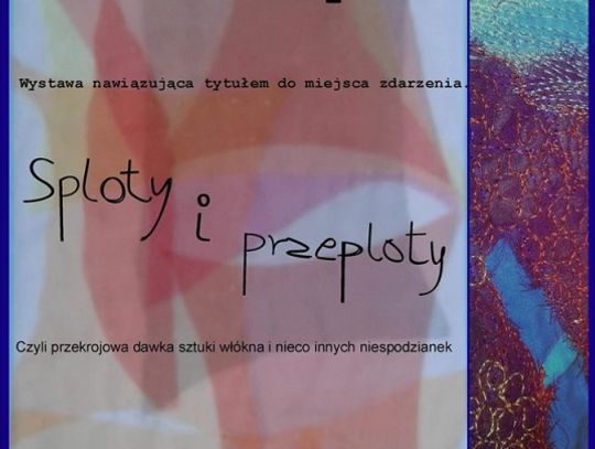 Zaproszenie na wystawę "Sploty i przeploty" w Kawiarni artysycznej "Sploty"
