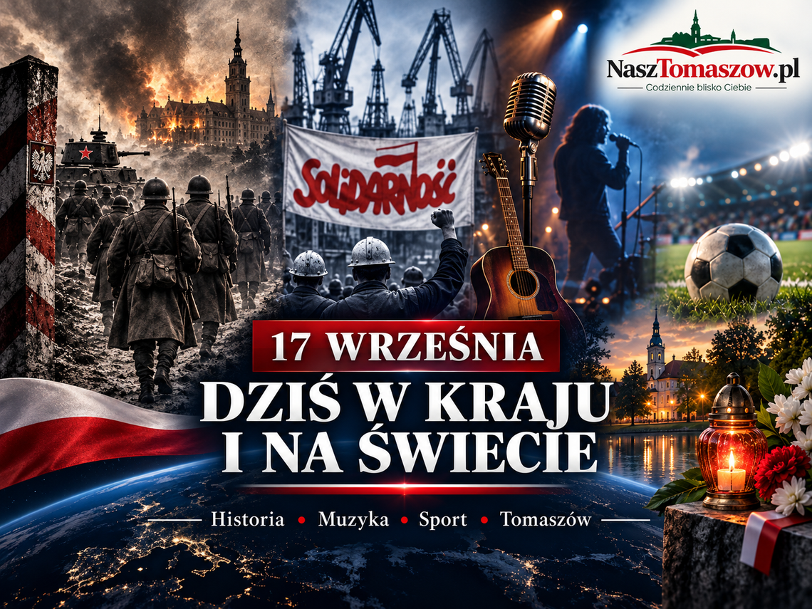 17 września. 87 lat od agresji ZSRR na Polskę. Powstaje „Solidarność”, The Doors buntują się w telewizji, a Tomaszów pamięta Sybiraków