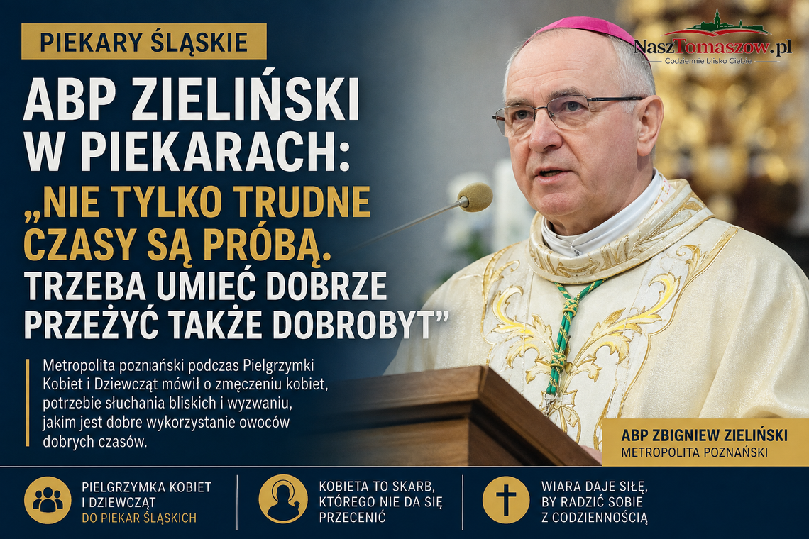 Abp Zieliński w Piekarach: nie tylko trudne czasy są próbą. Trzeba umieć dobrze przeżyć także dobrobyt Abp Zieliński w Piekarach: nie tylko trudne czasy są próbą. Trzeba umieć dobrze przeżyć także dobrobyt