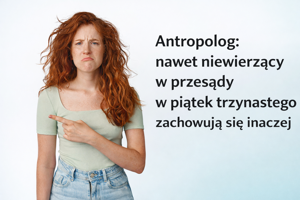 Antropolog: nawet niewierzący w przesądy w piątek trzynastego zachowują się inaczej (wywiad) Antropolog: nawet niewierzący w przesądy w piątek trzynastego zachowują się inaczej (wywiad)