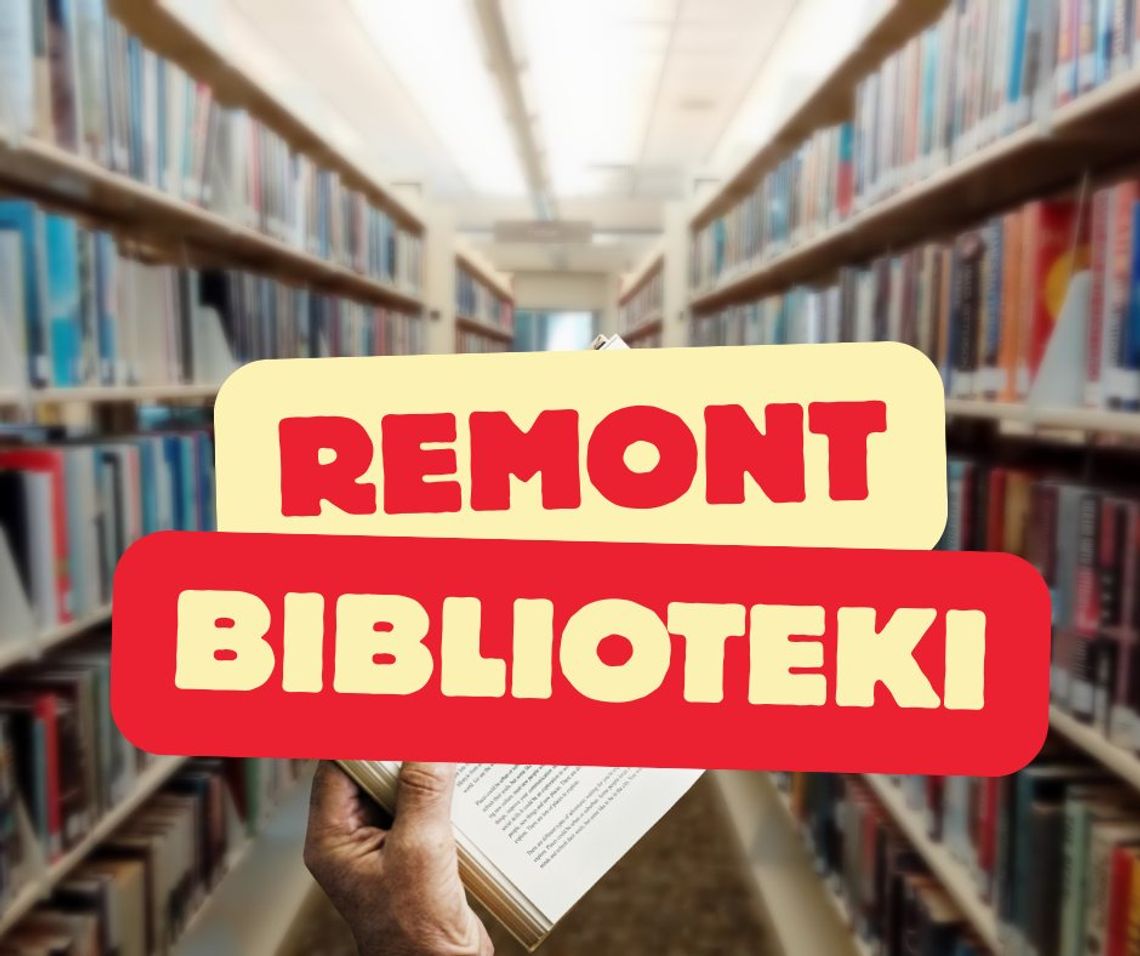Biblioteka od 26 stycznia w tymczasowej siedzibie przy ul. Browarnej