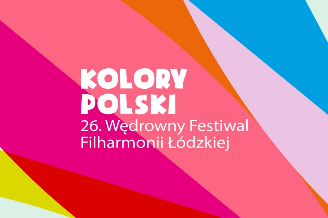 Czas na kolejną, 26. już edycję Wędrownego Festiwalu Filharmonii Łódzkiej Kolory Polski!