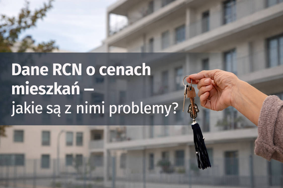 Dane RCN o cenach mieszkań - jakie są z nimi problemy?