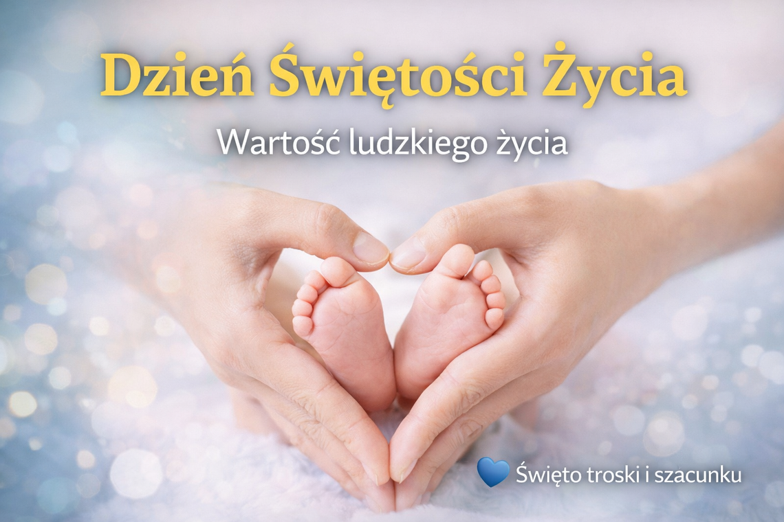 Dzień Świętości Życia – refleksja nad wartością każdego istnienia