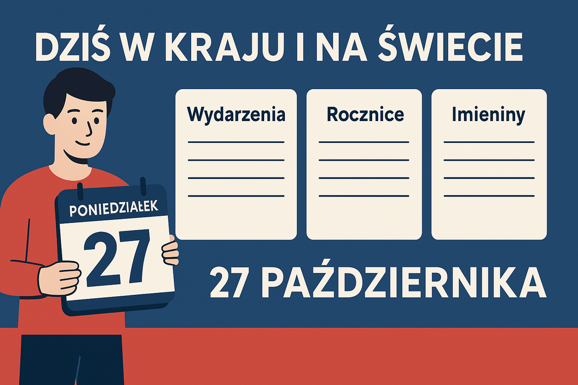 Dziś w kraju i na świecie (poniedziałek, 27 października)