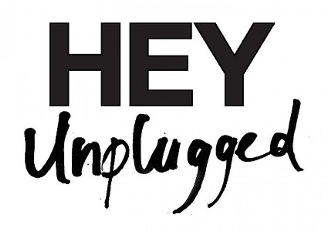 Hey Unplugged