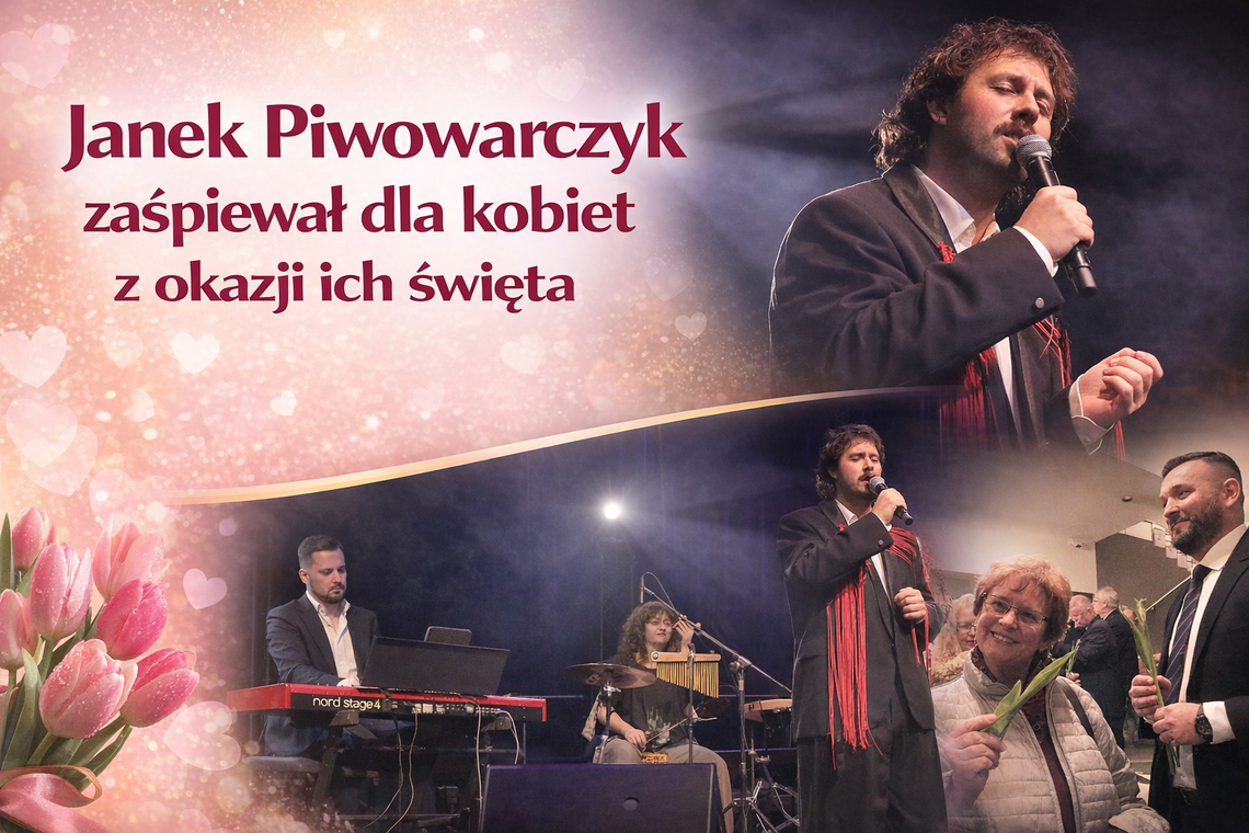 Janek Piwowarczyk zaśpiewał dla kobiet z okazji ich święta