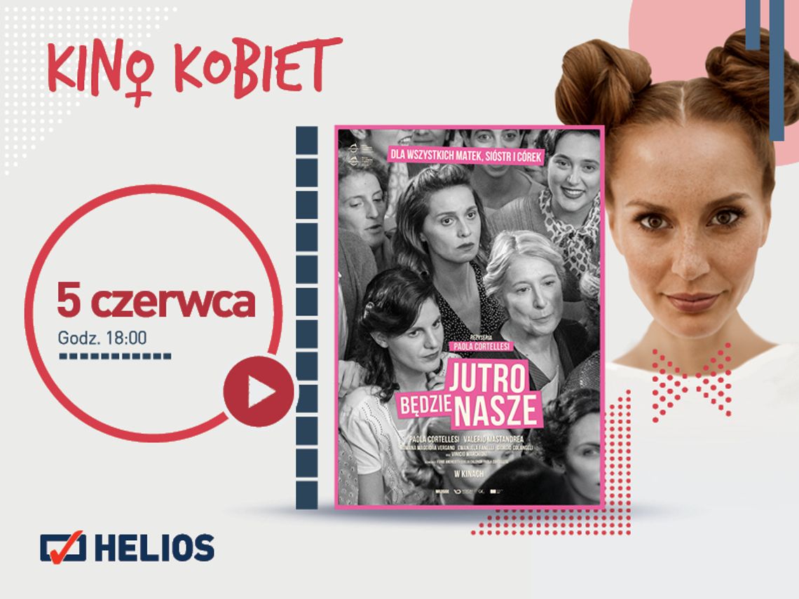 Kino Kobiet w Heliosie z włoskim przebojem: „Jutro będzie nasze”