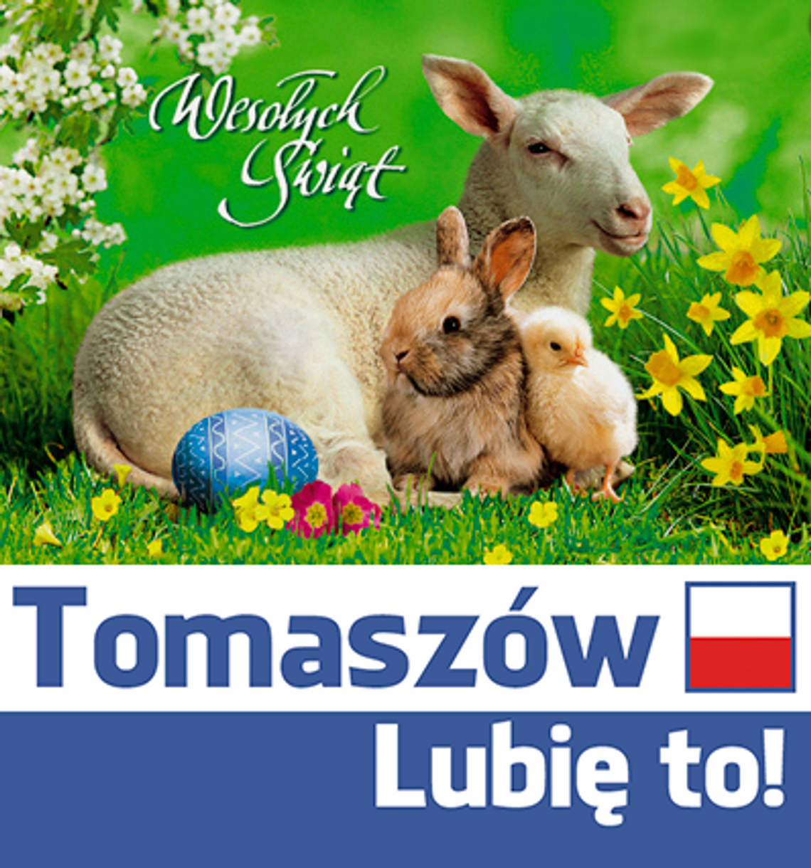 Klub Radnych &quot;Tomaszów - lubię to!&quot; składa wielkanocne życzenia