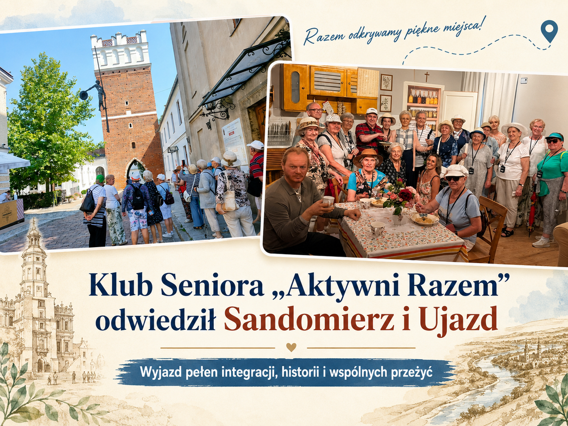 Klub Seniora „Aktywni Razem” odwiedził Sandomierz i Ujazd Klub Seniora „Aktywni Razem” odwiedził Sandomierz i Ujazd