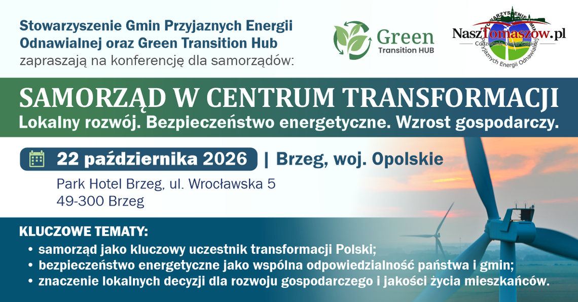 Lokalne decyzje, korzyści dla gmin i bezpieczeństwo kraju. Konferencja „Samorząd w centrum transformacji” już 22 października w Brzegu Lokalne decyzje, korzyści dla gmin i bezpieczeństwo kraju. Konferencja „Samorząd w centrum transformacji” już 22 października w Brzegu