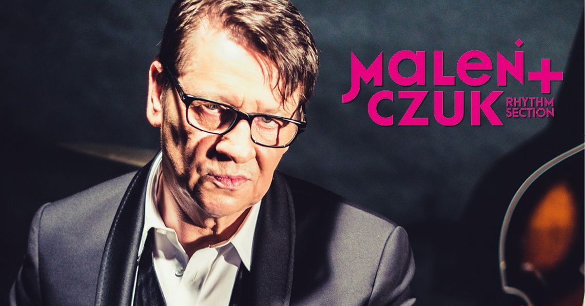 Maciej Maleńczuk w Tomaszowie Mazowieckim – „MALEŃCZUK & Rhythm Section”