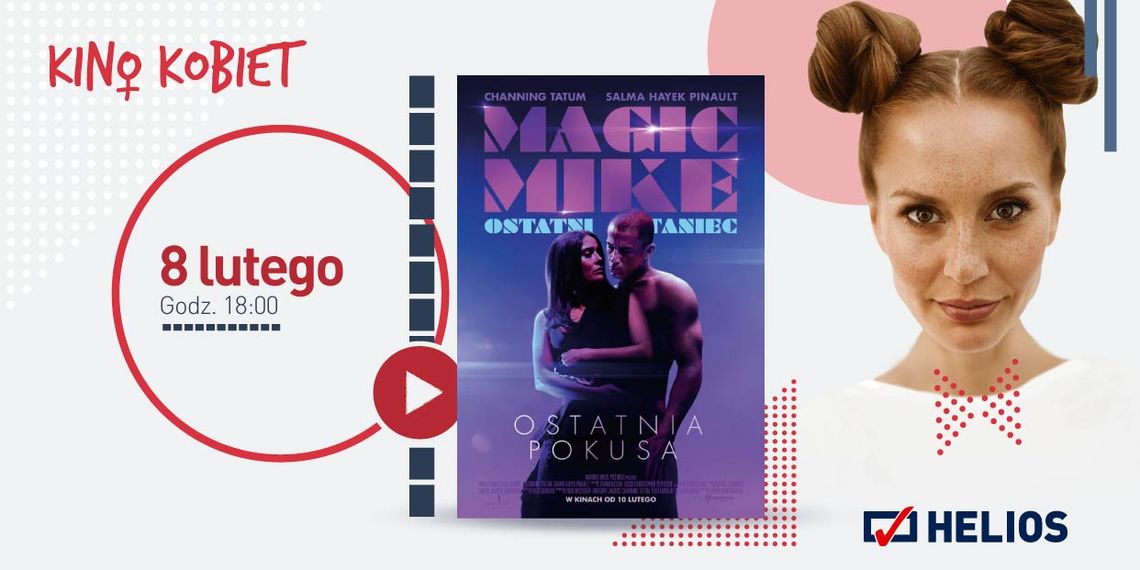 „Magic Mike: Ostatni taniec” -  Helios zaprasza na lutowe Kino Kobiet!