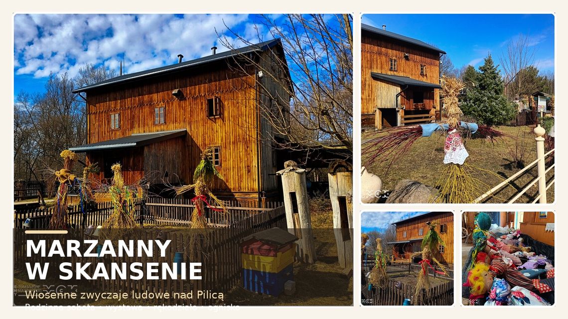 Marzanny wracają nad Pilicę – wiosna budzi Skansen!