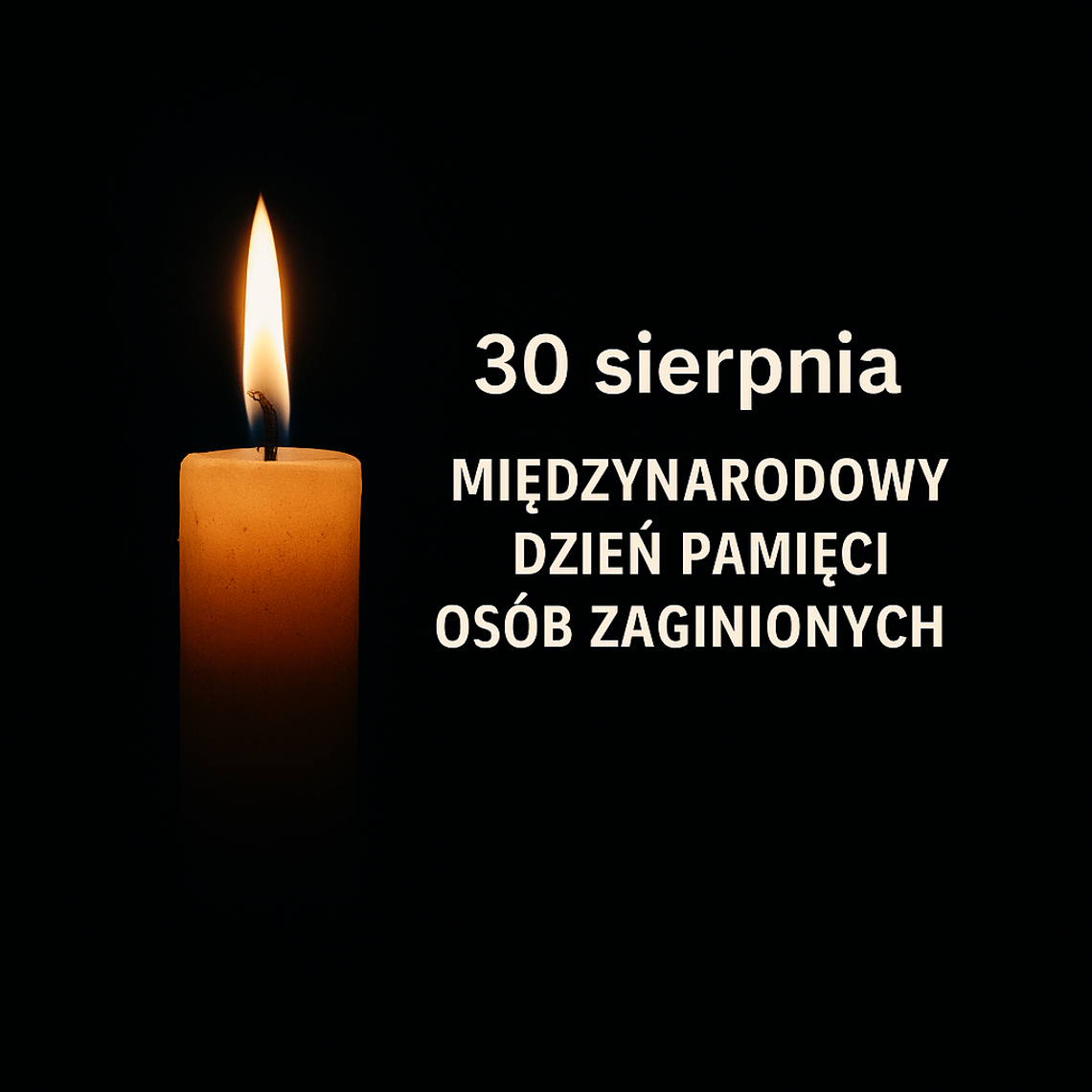 Międzynarodowy Dzień Pamięci Osób Zaginionych – refleksja nad dramatem, który trwa