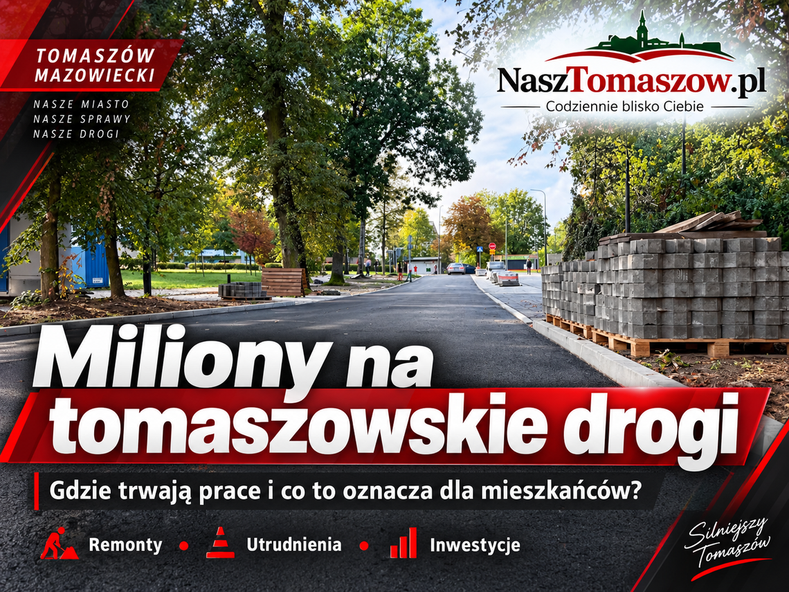 Miliony na tomaszowskie drogi. Gdzie trwają prace i co to oznacza dla mieszkańców?
