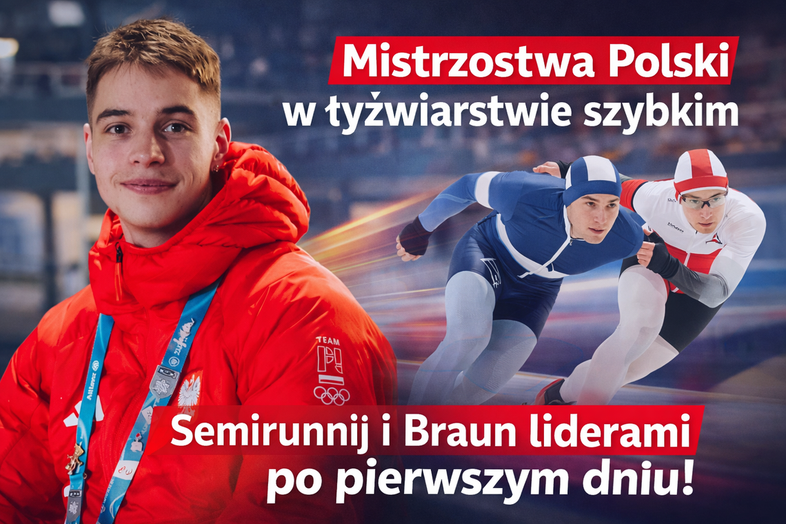 MP w łyżwiarstwie szybkim: Semirunnij i Braun liderami po pierwszym dniu mistrzostw Polski