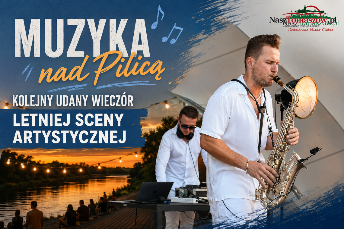 Muzyka nad Pilicą. Kolejny udany wieczór Letniej Sceny Artystycznej Muzyka nad Pilicą. Kolejny udany wieczór Letniej Sceny Artystycznej