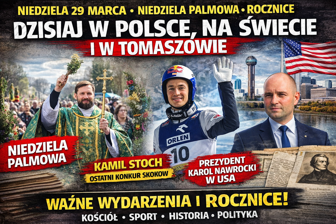 Niedziela Palmowa, wielkie wydarzenia i ważne rocznice. W kraju, na świecie i w Tomaszowie Niedziela Palmowa, wielkie wydarzenia i ważne rocznice. W kraju, na świecie i w Tomaszowie