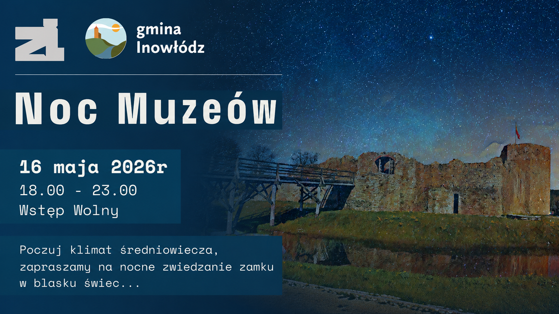 Noc Muzeów 2026 w Inowłodzu. Zamek Kazimierza Wielkiego otworzy się po zmroku