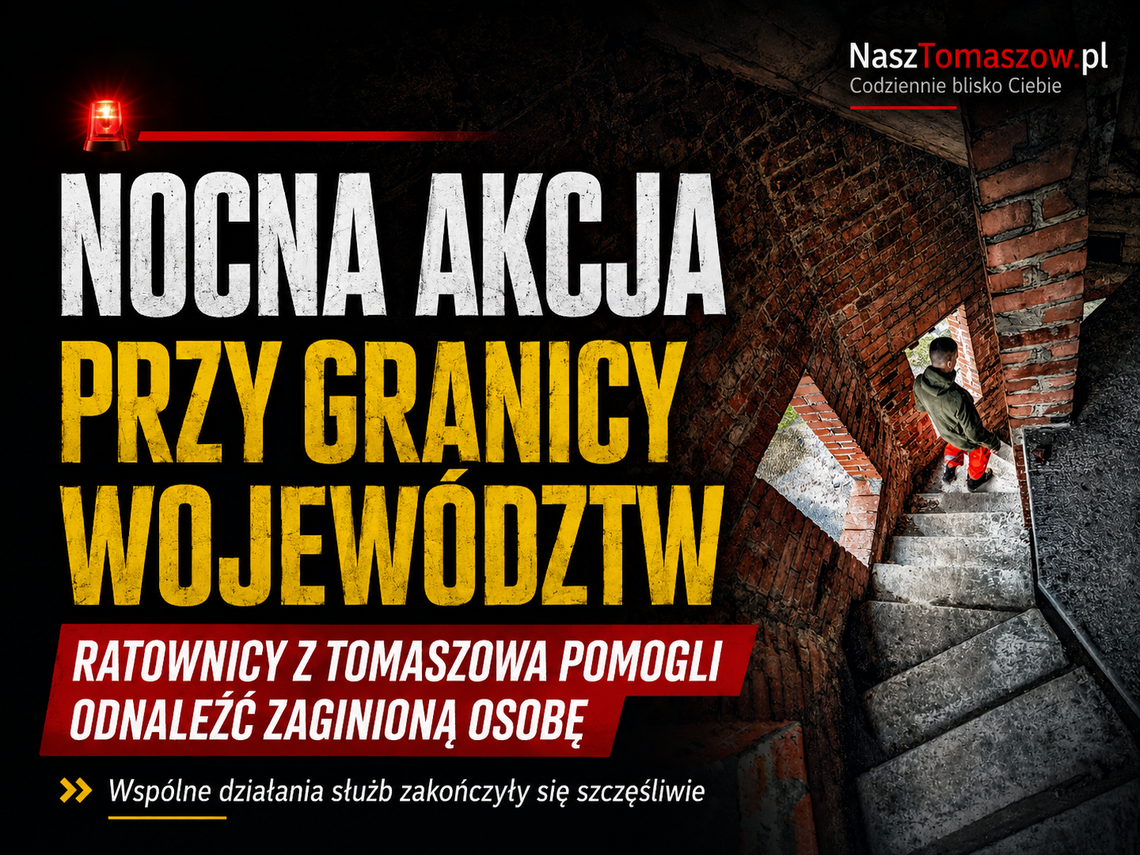 Nocna akcja przy granicy województw. Ratownicy z Tomaszowa pomogli odnaleźć zaginioną osobę